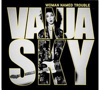 Vanja Sky - Woman Named Trouble