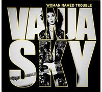 Vanja Sky - Woman Named Trouble