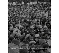 Vanley Burke: by the Rivers of Birminam