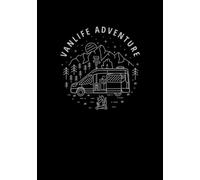 VanLife Adventure: Campervan RV Travel Log Book | Camper Journal, Keep track and Record Campground Information, Destination, Costs, Activities and ... and the best journeys are road trips!
