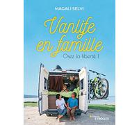 Vanlife en famille: Osez la liberté !