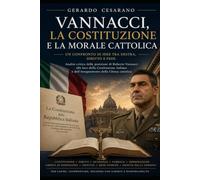 Vannacci, la Costituzione e la morale cattolica: Un confronto di idee tra destra, diritto e Fede