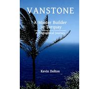 Vanstone-A Master Builder In Torquay.: A Biographical Journey