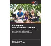 Vantaggio dell'accademizzazione?: Il punto di vista di terapisti occupazionali con molti anni di esperienza sul processo di accademizzazione della loro professione