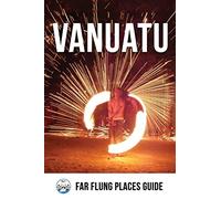 Vanuatu: Far Flung Places Travel Guide