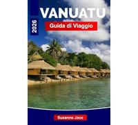 Vanuatu Guida di Viaggio 2026: Scopri avventure tropicali, meraviglie vulcaniche e cultura insulare in tutto il Pacifico meridionale