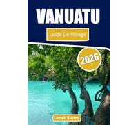 Vanuatu Guide de voyage 2026: Aventures d'île en île, plages cachées, rencontres culturelles et planification pratique pour une escapade inoubliable dans le Pacifique Sud