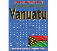 Vanuatu - Parole Intrecciate: Passatempo senza schermo per relax e concentrazione (Parole Intrecciate - Le Nazioni del Mondo - Giochi educativi per ... e parole da ogni angolo del pianeta)