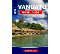 Vanuatu Travel Guide 2026: Discover Tropical Adventures, Volcanic Wonders and Island Culture Across the South Pacific