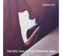 Vanwyck The Epic Tale of the Stranded Man (Vinyl)