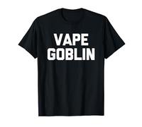 Vape Goblin - Funny Saying Sarcastic Humor Cute Cool Vaping T-Shirt