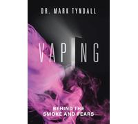 Vaping: Behind the Smoke and Fears
