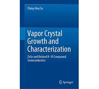 Vapor Crystal Growth and Characterization: ZnSe and Related II-VI Compound Semiconductors