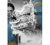 Vapor: Daughter of the Mist: An Anishinaabeg Hero’s Journey