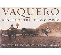 Vaquero: Genesis of the Texas Cowboy