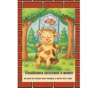 Vaquigunda descobre o mundo: Um livro de colorir para crianças a partir dos 4 anos.