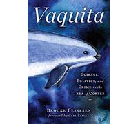 Vaquita: Science, Politics, and Crime in the Sea of Cortez