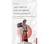 Var mAsAn ki Yok Olmaktan Korkuyorsun?: Almi, Farabi.