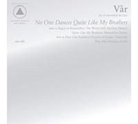 Var - No One Dances Quite Like My Brothers