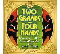 Various Artists - Two Grands Four Hands: Spectacular and Rare Novelty Piano Duos Of The1920s and 1930s