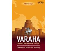 Varaha: Hunnic Migration to Hind (Defenders of Bharat Lost in History)