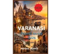 VARANASI TRAVEL GUIDE 2026