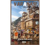 VARANASI TRAVEL GUIDE 2026