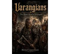 Varangians - The Blond Blood of Miklagard