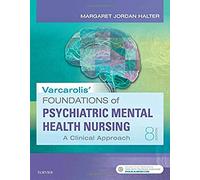 Varcarolis' Foundations of Psychiatric-Mental Health Nursing: A Clinical Approach