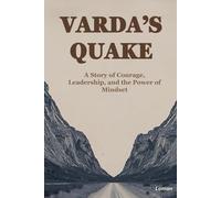 VARDA’S QUAKE: A Story of Courage, Leadership, and the Power of Mindset