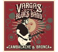 VARGAS BLUES BAND Cambalache & Bronca (CD)