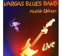 Vargas Blues Band - Madrid-Chicago, Live