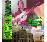 Vargas, Chavela - Le Canta a Mexico