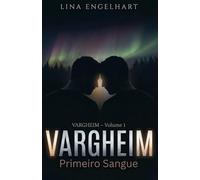 Vargheim, Volume 1 - Primeiro Sangue: Um romance sobre os Dark Shifters que fala de primeiro amor, instintos primitivos e a coragem de se revelar. ... - A saga queer dos metamorfos da selva sueca)