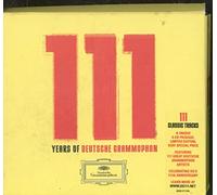 Vari-111 Anni Di D.G - 111 Years of Deutsche Grammophon - 111 Classic Tracks