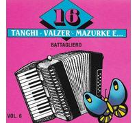 Vari-16 Tanghi-Valze - 16 Tanghi-Valzer-Mazurche E...Vol.6