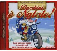 Vari-Bambini E' Natale (Le Piu' Belle Canzoni Di Natale) - Bambini E' Natale (Le Piu' Belle Canzoni Di Natale)