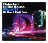 Various Artists - Defected In The House Miami ’11 Mixed By Dj Chus And David Penn