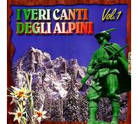 Vari-I Veri Canti Degli Alpini V.1 - I Veri Canti Degli Alpini Vol.1