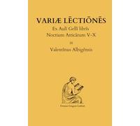 Variæ Lectiōnēs Ex Aulī Gelliī librīs Noctium Atticārum V-X