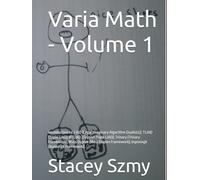 Varia Math - Volume 1: Introduction to: LIAD (Legal Imaginary Algorithm Dualistic); TLIAD (Triple LIAD); BTLIAD (Beyond Triple LIAD); Trinary (Trinary ... (8spining8 Framework). (Varia Math Series)