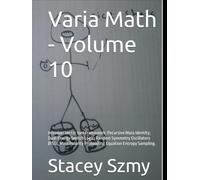 Varia Math - Volume 10: Introduction to: 1on1 Framework; Recursive Mass Identity; Dual-Energy Switch Logic; Random Symmetry Oscillators (RSO); Mass ... Entropy Sampling. (Varia Math Series)