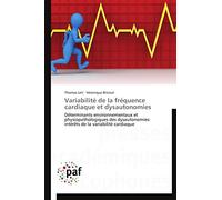 Variabilité de la fréquence cardiaque et dysautonomies: Déterminants environnementaux et physiopathologiques des dysautonomies: intérêts de la variabilité cardiaque (Omn.Pres.Franc.)