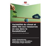 Variabilité du climat et défis liés aux ressources en eau dans le Bundelkhand: L'eau et le climat en Inde centrale
