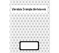 Variable Triangle Notebook: A Comprehensive Study of Dynamic Graph Theory Concepts, Structural Relationships, Analytical Frameworks, and Emerging Problem-Solving Techniques for Advanced Learners