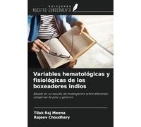 Variables hematológicas y fisiológicas de los boxeadores indios: Basado en un estudio de investigación sobre diferentes categorías de peso y géneros