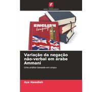 Variação da negação não-verbal em árabe Ammani: Uma análise baseada em corpus