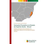 Variação Prosódica no Estado do Espírito Santo - Brasil: Análise da fala de descendentes de imigrantes italianos no município de Santa Teresa