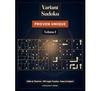 Variant Sudoku: Killer and Thermo: 100 Logic Puzzles, Easy to Expert, Every Puzzle Proven Unique and Solvable by Logic Alone