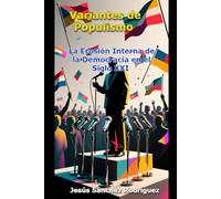 Variantes de Populismo: La Erosión Interna de la Democracia en el Siglo XXI
